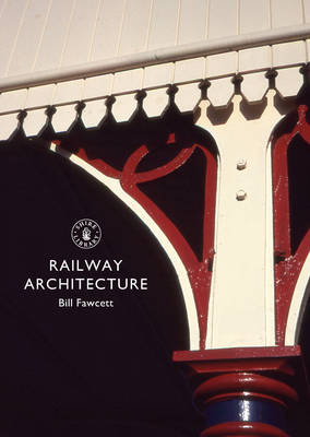 Railway Architecture - Bill Fawcett