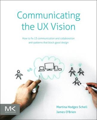 Communicating the UX Vision - Martina Schell, James O'Brien