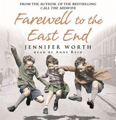 Farewell To The East End - Jennifer Worth