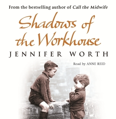 Shadows Of The Workhouse - Jennifer Worth