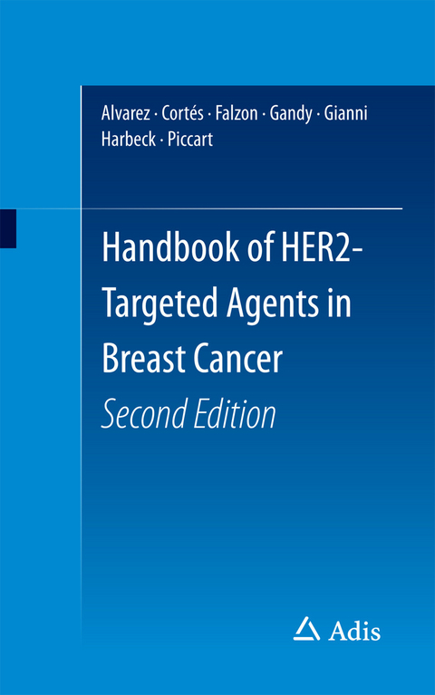 Handbook of HER2-Targeted Agents in Breast Cancer -  Ricardo H Alvarez,  Javier Cortés,  Mary Falzon,  Michael Gandy,  Luca Gianni,  Nadia Harbeck,  Martine Pi