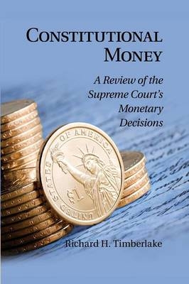 Constitutional Money - Richard H. Timberlake