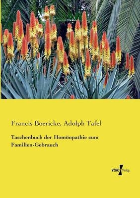 Taschenbuch der HomÃ¶opathie zum Familien-Gebrauch - Francis Boericke, Adolph Tafel