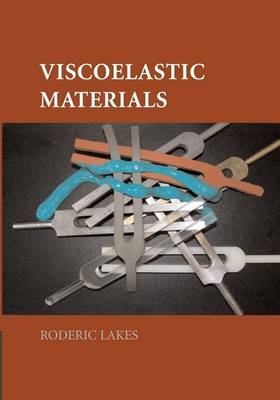 Viscoelastic Materials - Roderic Lakes