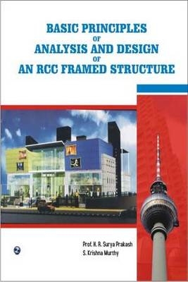 Basic Principles of Analysis and Design of an RCC Framed Structures - H. R. Surya Prakash