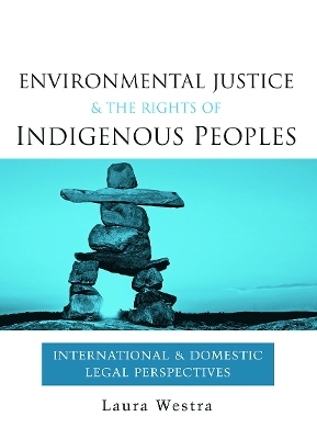 Environmental Justice and the Rights of Indigenous Peoples - Laura Westra