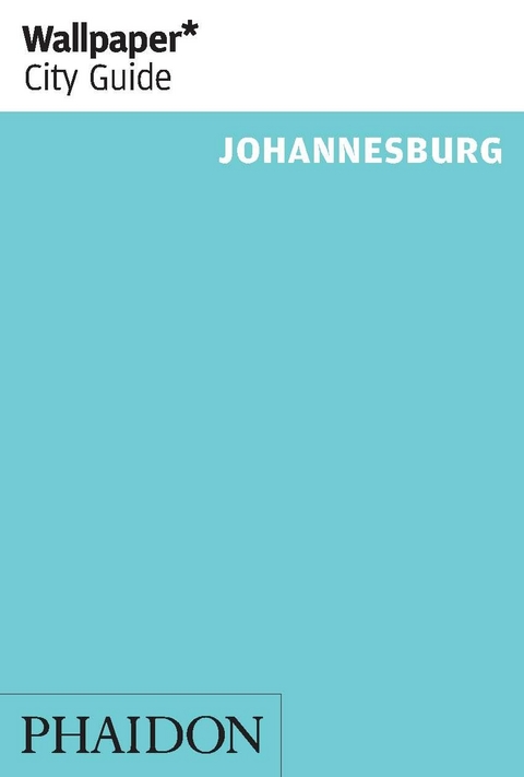 Wallpaper* City Guide Johannesburg 2014 -  Phaidon