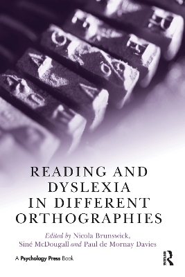 Reading and Dyslexia in Different Orthographies - 