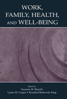 Work, Family, Health, and Well-Being -  Routledge-Cavendish