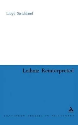 Leibniz Re-interpreted - Dr Lloyd Strickland