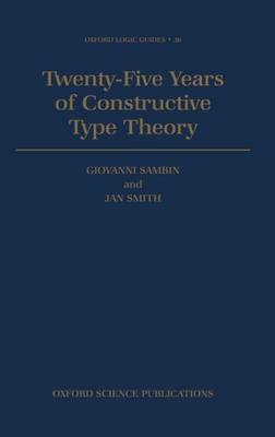 Twenty Five Years of Constructive Type Theory -  Giovanni Sambin,  Jan M. Smith