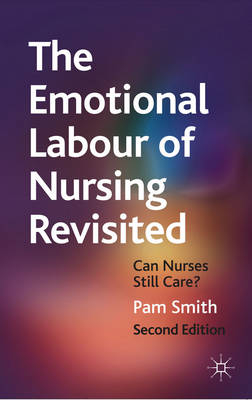 Emotional Labour of Nursing Revisited -  Pam Smith