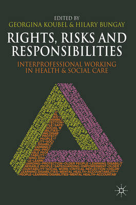 Rights, Risks and Responsibilities -  Hilary Bungay,  Georgina Koubel