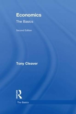 Economics: The Basics - Tony Cleaver