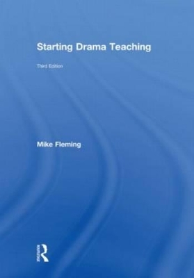 Starting Drama Teaching - Mike Fleming