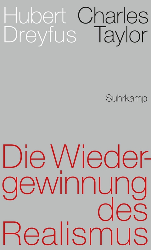 Die Wiedergewinnung des Realismus -  Hubert Dreyfus,  Charles Taylor