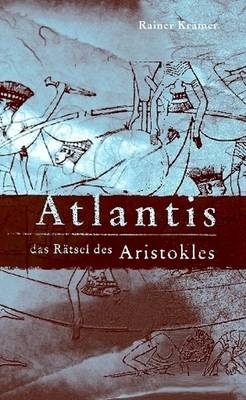 Atlantis - Das Ratsel Des Aristokles - Rainer Kramer