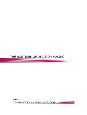 The Routines of Decision Making - 