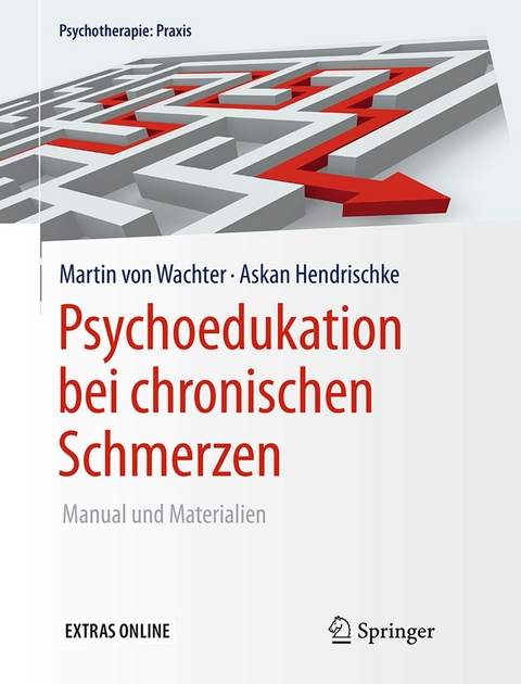 Psychoedukation bei chronischen Schmerzen - Martin von Wachter, Askan Hendrischke