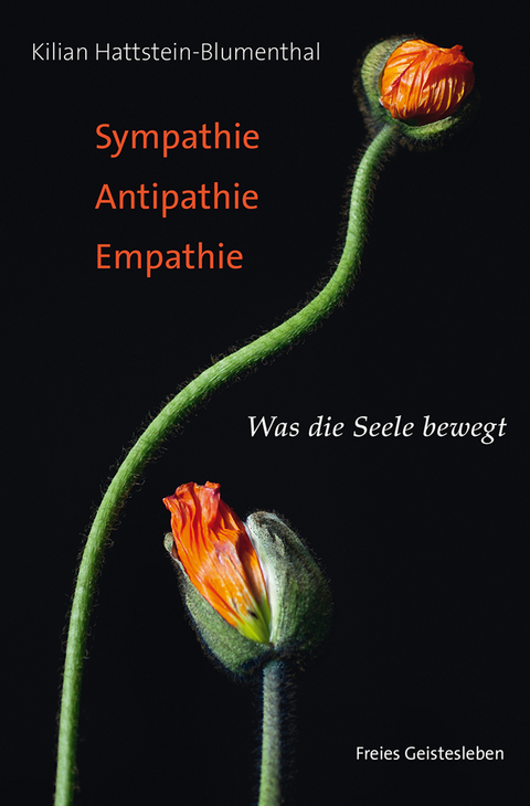 Sympathie - Antipathie - Empathie -  Kilian Hattstein-Blumenthal