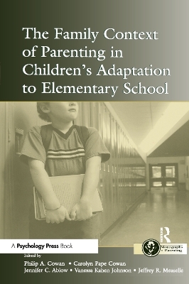 The Family Context of Parenting in Children's Adaptation to Elementary School - 