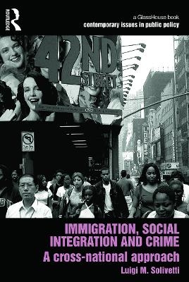 Immigration, Social Integration and Crime - Luigi Solivetti