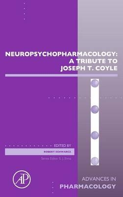 Neuropsychopharmacology: A Tribute to Joseph T. Coyle - 