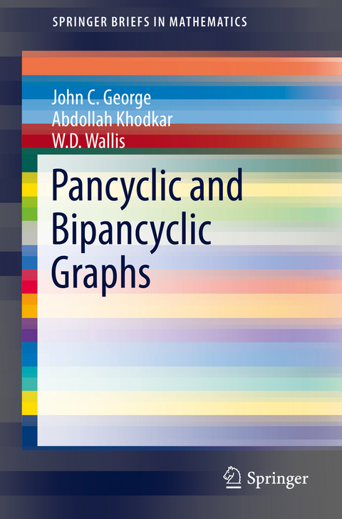 Pancyclic and Bipancyclic Graphs - John C. George, Abdollah Khodkar, W.D. Wallis