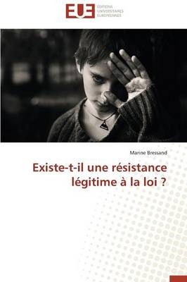 Existe-t-il une résistance légitime à la loi ? - Marine Bressand