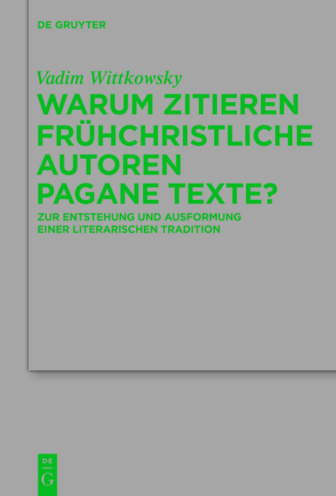 Warum zitieren frühchristliche Autoren pagane Texte? - Vadim Wittkowsky