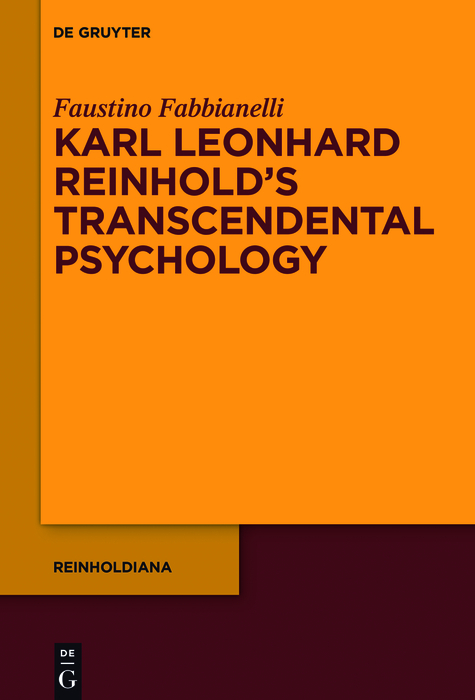 Karl Leonhard Reinhold’s Transcendental Psychology - Faustino Fabbianelli