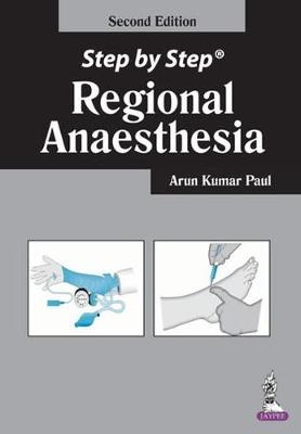 Step by Step: Regional Anaesthesia - Paul Arun Kumar