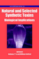 Natural and Selected Synthetic Toxins - Anthony T. Tu, William Gaffield