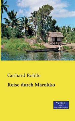 Reise durch Marokko - Gerhard Rohlfs