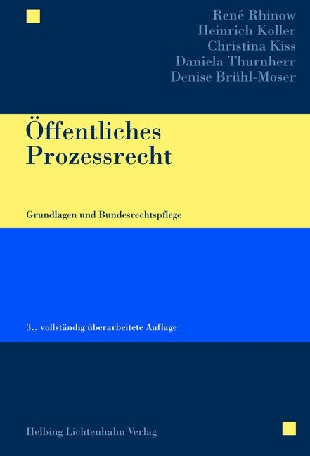 Öffentliches Prozessrecht - René Rhinow, Heinrich Koller, Christina Kiss, Daniela Thurnherr, Denise Brühl-Moser