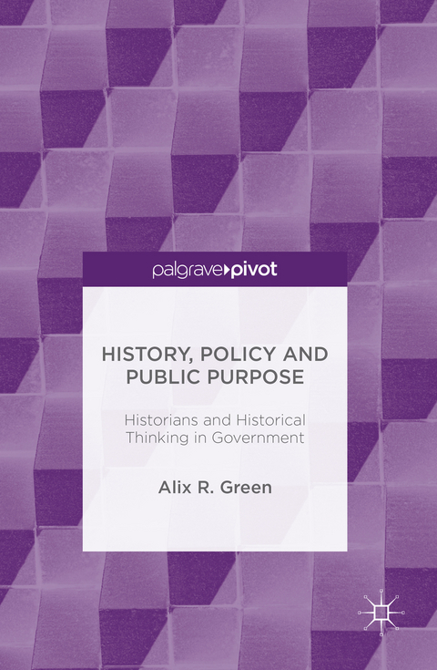 History, Policy and Public Purpose - Alix R. Green