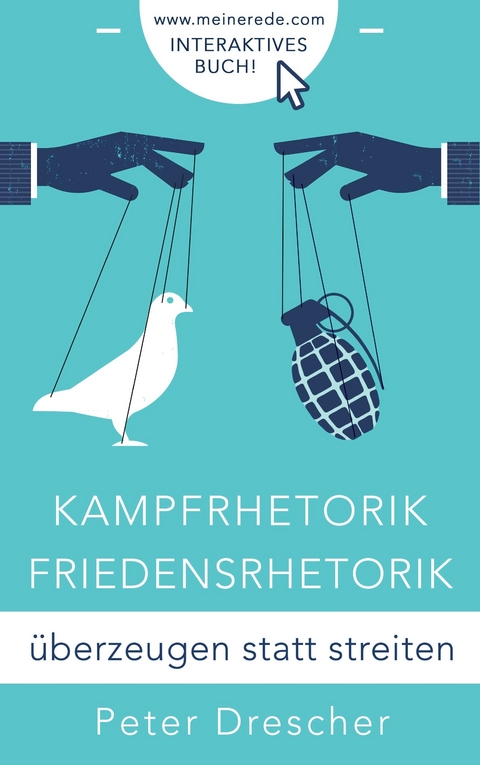 Kampfrhetorik - Friedensrhetorik -  Peter Drescher