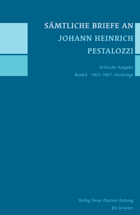 Sämtliche Briefe an Johann Heinrich Pestalozzi / 1821-1827, Nachträge - 