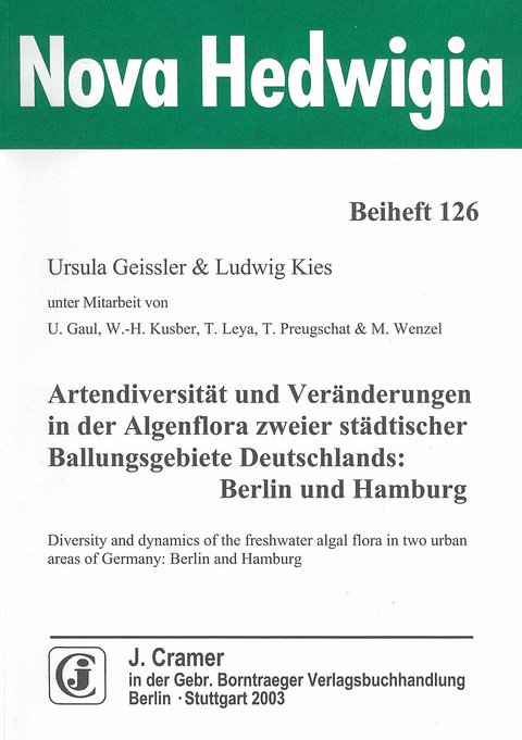 Artendiversität und Veränderungen in der Algenflora zweier städtischer Ballungsgebiete Deutschlands: Berlin und Hamburg - Ursula Geissler, Ludwig Kies