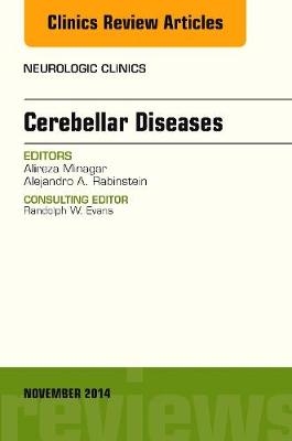 Cerebellar Disease, An Issue of Neurologic Clinics - Alireza Minagar