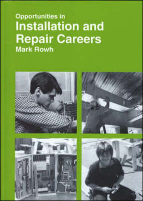 Opportunities in Installation and Repair Careers - Mark Rowh