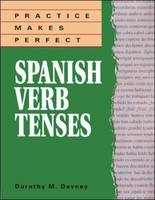 Practice Makes Perfect Spanish Verb Tenses - Dorothy Richmond