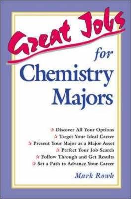 Great Jobs for Chemistry Majors - Mark Rowh, Stephen E Lambert, Julie DeGalan