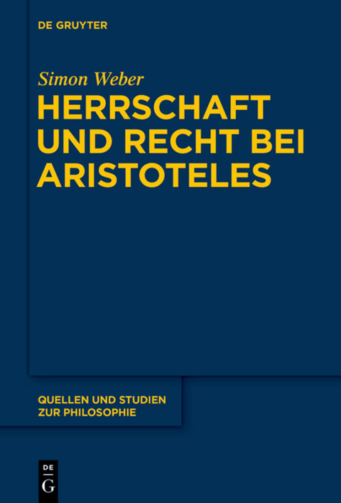 Herrschaft und Recht bei Aristoteles - Simon Weber