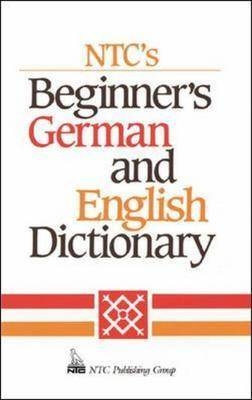 Ntc's Beginner's German and English Dictionary - Erick P. Byrd, Frank R. Abate