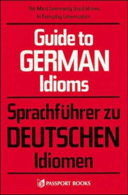 Guide to German Idioms - Peter Lupson