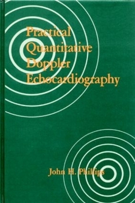 Practical Quantitative Doppler Echocardiography - John H. Phillips