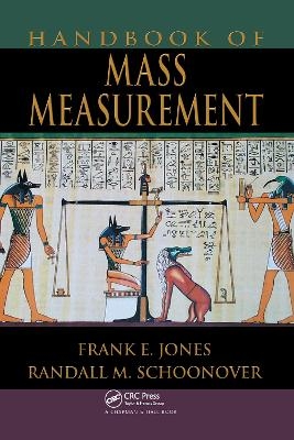 Handbook of Mass Measurement - Frank E. Jones, Randall M. Schoonover