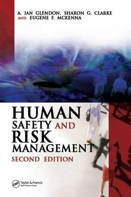 Human Safety and Risk Management, Second Edition - A. Ian Glendon, Sharon Clarke, Eugene McKenna