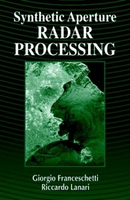 Synthetic Aperture Radar Processing - Giorgio Franceschetti, Riccardo Lanari